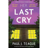 Her Last Cry: An addictive and heart-stopping crime thriller