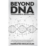 Beyond DNA: The Epigenetic Revolution: From Cellular Mechanisms to Environmental Factors: How Epigenetics Shapes Our Biological De