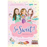 So Sweet! Three Books in One: Katie and the Cupcake Cure; Sunday Sundaes; Hole in the Middle