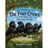 The Adventures of The Four Crows of the Quiet Yard: Pip Gets Stuck