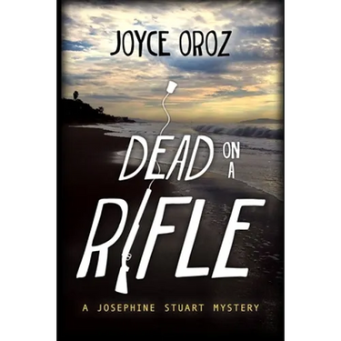 Dead on a Rifle: A Josephine Stuart Mystery