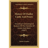 History Of Dudley Castle And Priory: Including A Genealogical Account Of The Families Of Sutton And Ward (1867)