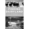 Finding Dairyland: In Search of Wisconsin's Vanishing Heritage