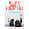 The Art of Raising a Resilient Child