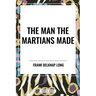 Man the Martians Made