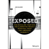 Exposed - How Revealing Your Data and EliminatingPrivacy Increases Trust and Liberates Humanity