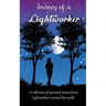 Journey of a Lightworker: A collection of personal stories from Lightworkers around the world