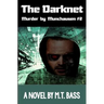 The Darknet: Hell Hath No Fury Like a Detective Scorned!