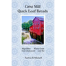 Grist Mill Quick Loaf Breads