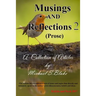 Musings and Reflections 2 (Items of Prose)