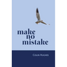 Make No Mistake