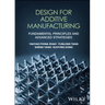 Design for Additive Manufacturing: Fundamental Principles and Advanced Strategies
