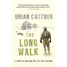 The Long Walk: A Story of War and the Life That Follows