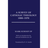 A Survey of Catholic Theology, 1800-1970