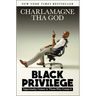 Black Privilege: Opportunity Comes to Those Who Create It