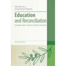 Education and Reconciliation: Exploring Conflict and Post-Conflict Situations