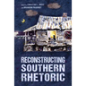 Reconstructing Southern Rhetoric