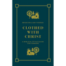 Clothed with Christ: A Biblical Style Guide for Sinners