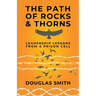 The Path of Rocks and Thorns: Leadership Lessons from a Prison Cell