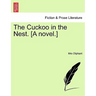 The Cuckoo in the Nest. [A Novel.]