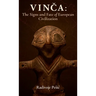 Vinča: The Signs and Fate of European Civilization