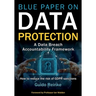 Blue Paper on Data Protection - A Data Breach Accountability Framework: How to reduce the risk of GDPR sanctions (Professional Publication)