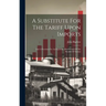 A Substitute For The Tariff Upon Imports: And A Provision For An Equitable Distribution Of The Wealth Of Nations