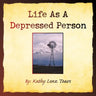 Life as a Depressed Person