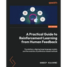 A Practical Guide to Reinforcement Learning from Human Feedback: Foundations, aligning large language models, and the evolution of preference-based me