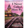 I Never Called Him Pa
