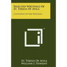 Selected Writings Of St. Teresa Of Avila: A Synthesis Of Her Writings
