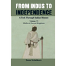 From Indus to Independence - A Trek Through Indian History: (Vol VI Medieval Deccan Kingdoms)