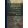 A Biographical History of the Eby Family: Being a History of Their Movements in Europe During the Reformation: and of Their Early Settlement in Americ