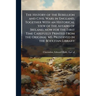 The History of the Rebellion and Civil Wars in England, Together With an Historical View of the Affairs of Ireland, now for the First Time Carefully P