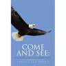 Come and See: A Beginner's Guide to the Fourth Gospel