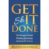 Get It Done: The Simple Process for Finding Harmony by Destroying Your To-Do List