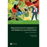 Regional Economic Integration in the Middle East and North Africa: Beyond Trade Reform