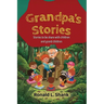 Grandpa's Stories: Stories to be share with children and grand children