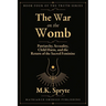 War on the Womb: Patriarchy, Sexuality, Child Harm, and the Return of the Sacred Feminine