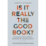 Is It Really the Good Book?: Restoring Your Faith in the Bible by Questioning Your Assumptions about It