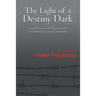 The Light of a Destiny Dark: A real-life novel of Hungary under war followed by Soviet Communism