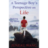 A Teenage Boy's Perspective on Life: Making the Most and Finding Happiness