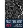 Post-Traumatic Faith