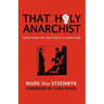 That Holy Anarchist: Reflections on Christianity & Anarchism
