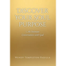 Discover Your Soul Purpose: An Intimate Conversation with God