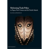 Reforming Trade Policy in Papua New Guinea and the Pacific Islands