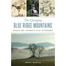 The Changing Blue Ridge Mountains: Essays on Journeys Past & Present