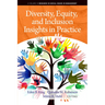 Diversity, Equity, and Inclusion Insights in Practice