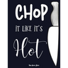 Chop it like it's Hot: personalized recipe box, recipe keeper make your own cookbook, 106-Pages 8.5" x 11" Collect the Recipes You Love in Yo