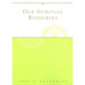 Our Spiritual Resources